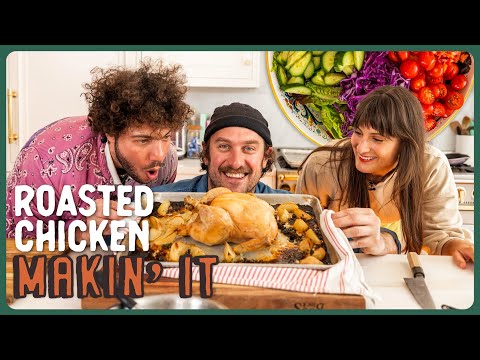 Whole Roast Chicken & California Cult Salad feat. Benny Blanco and Jess | Makin' It! | Brad Leone