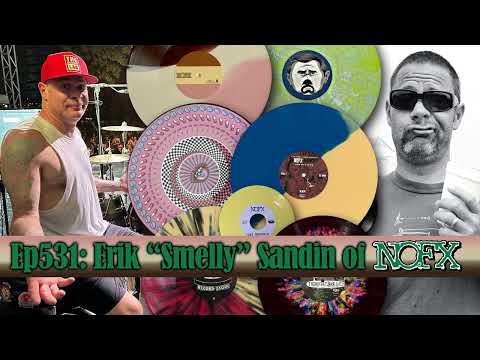 Ep531: Erik "Smelly" Sandin of NOFX