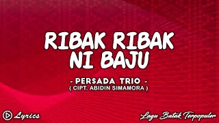 Download lagu Persada Trio - Ribak Ribak Ni Baju || Lirik Lagu Batak mp3 Download lagu Persada Trio - Ribak Ribak Ni Baju || Lirik Lagu Batak mp3
