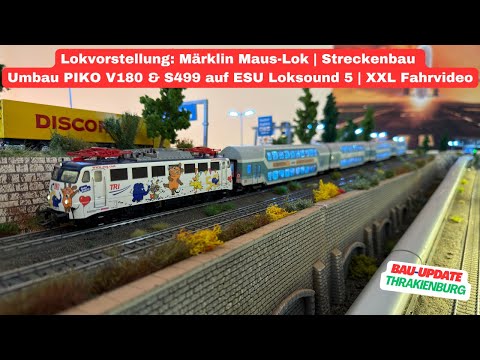 Lokvorstellung: Märklin Maus-Lok | Streckenbau | Umbau PIKO auf ESU Loksound 5 | XXL Fahrvideo