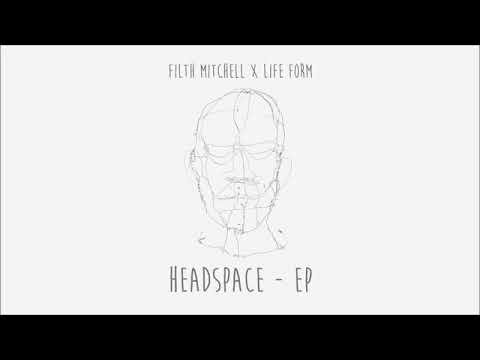 HeadSpace (Filth Mitchell X Life Form) - Seafront (Produced by Life Form)