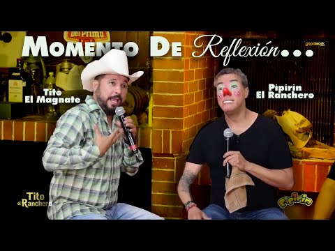 Momento De Reflexión "Pipirin y Tito El Magnate"
