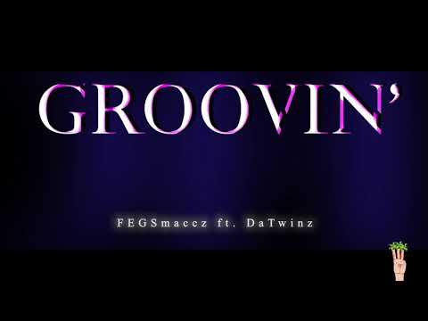 Groovin Official Music Video Feg Smaccz ft Da Twinz
