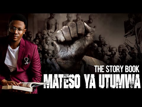 #TheStoryBook MATESO MAKALI YA UTUMWA (SEASON 02 EPISODE 02)