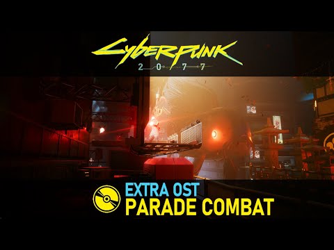 Cyberpunk 2077 (Extra OST) – Parade Combat Music – Play It Safe