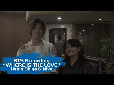 Hanin Dhiya feat NIve - Where Is the Love (Behind The Scene Recording Session)