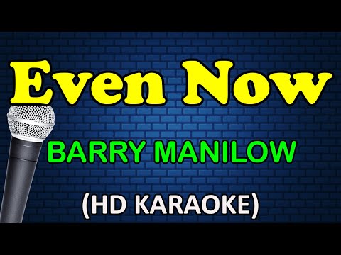 EVEN NOW - Barry Manilow (HD Karaoke)