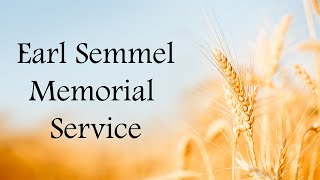Earl Semmel Memorial Service