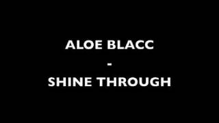 Aloe Blacc - Shine Through (HQ)