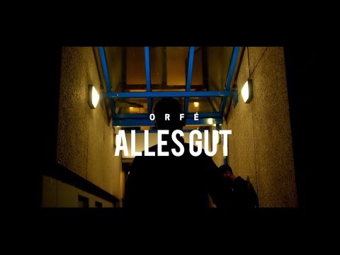 ORFÉ - ALLES GUT (Official Video)