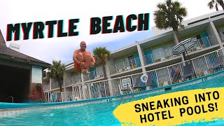 SNEAKING INTO POOLS | Myrtle Beach South Carolina