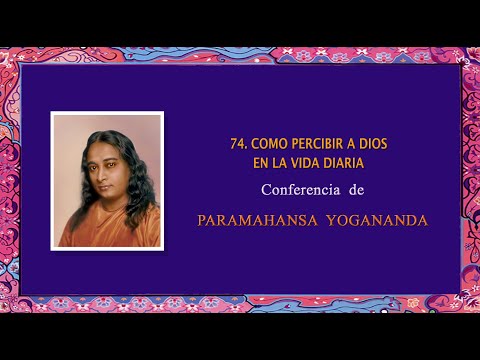 74  COMO PERCIBIR A DIOS EN LA VIDA DIARIA