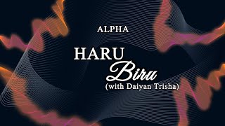Download lagu ALPHA - Haru Biru (with Daiyan Trisha) [Lirik] mp3