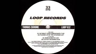 Thomas Chrome - Without Your Underpants (Funked By The Bong - Loop Records/1996)