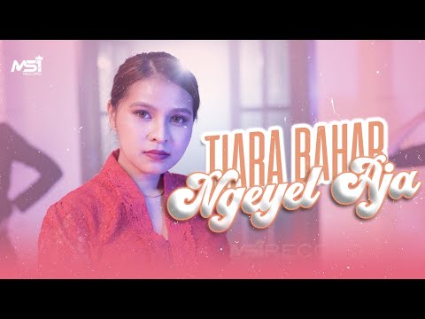 Tiara Bahar - Ngeyel Aja (Official Music Video)