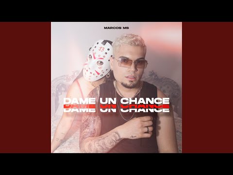 Dame Un Chance