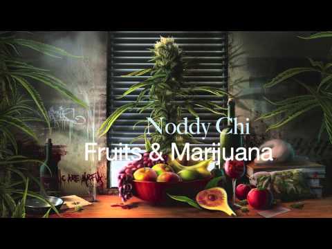 Noddy Chi - Fruits & Marijuana