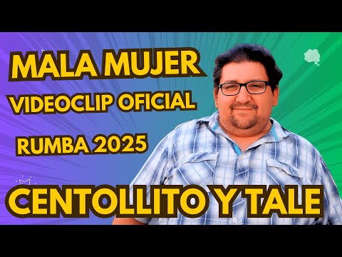 Centollito y Tale - Mala Mujer (Videoclip Oficial)