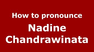 How to pronounce Nadine Chandrawinata