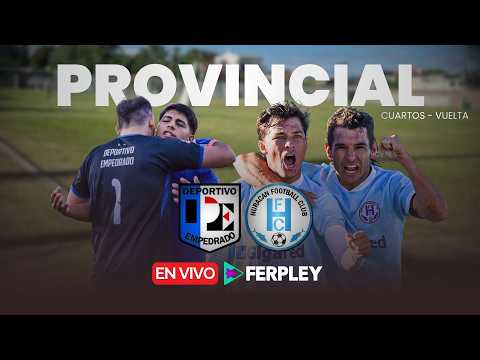 ⚽ DEP. EMPEDRADO - HURACÁN DE GOYA | PROVINCIAL DE CLUBES 2026 | CUARTOS VUELTA 🔴 EN VIVO