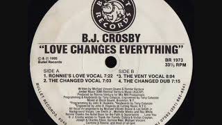 B.J. Crosby - Love Changes Everything (Ronnie's Love Vocal)