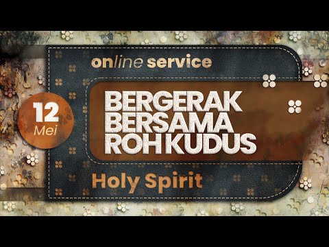 Bergerak Bersama Roh Kudus - Ps. Leonardo Sjiamsuri | GBI Gilgal Online Service - 12 Mei 2024