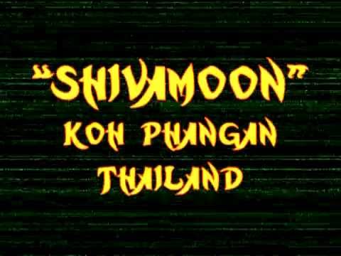 Shiva Moon Party - Koh Phangan, Thailand