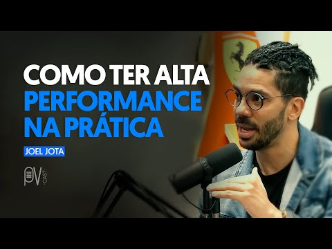 HOW TO HAVE HIGH PERFORMANCE IN PRACTICE | Feat. Joel Jota | PVCAST