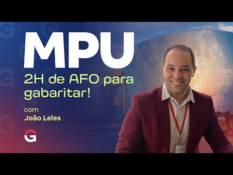 Concurso MPU | 2H de AFO para gabaritar com João Leles