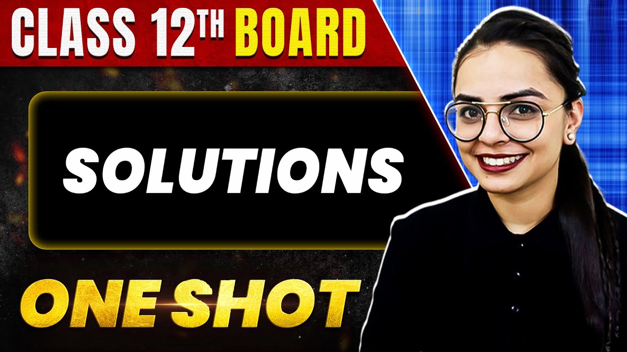 SOLUTIONS in 1 Shot: All Concepts & PYQs Covered | Class 12th Boards | NCERT
