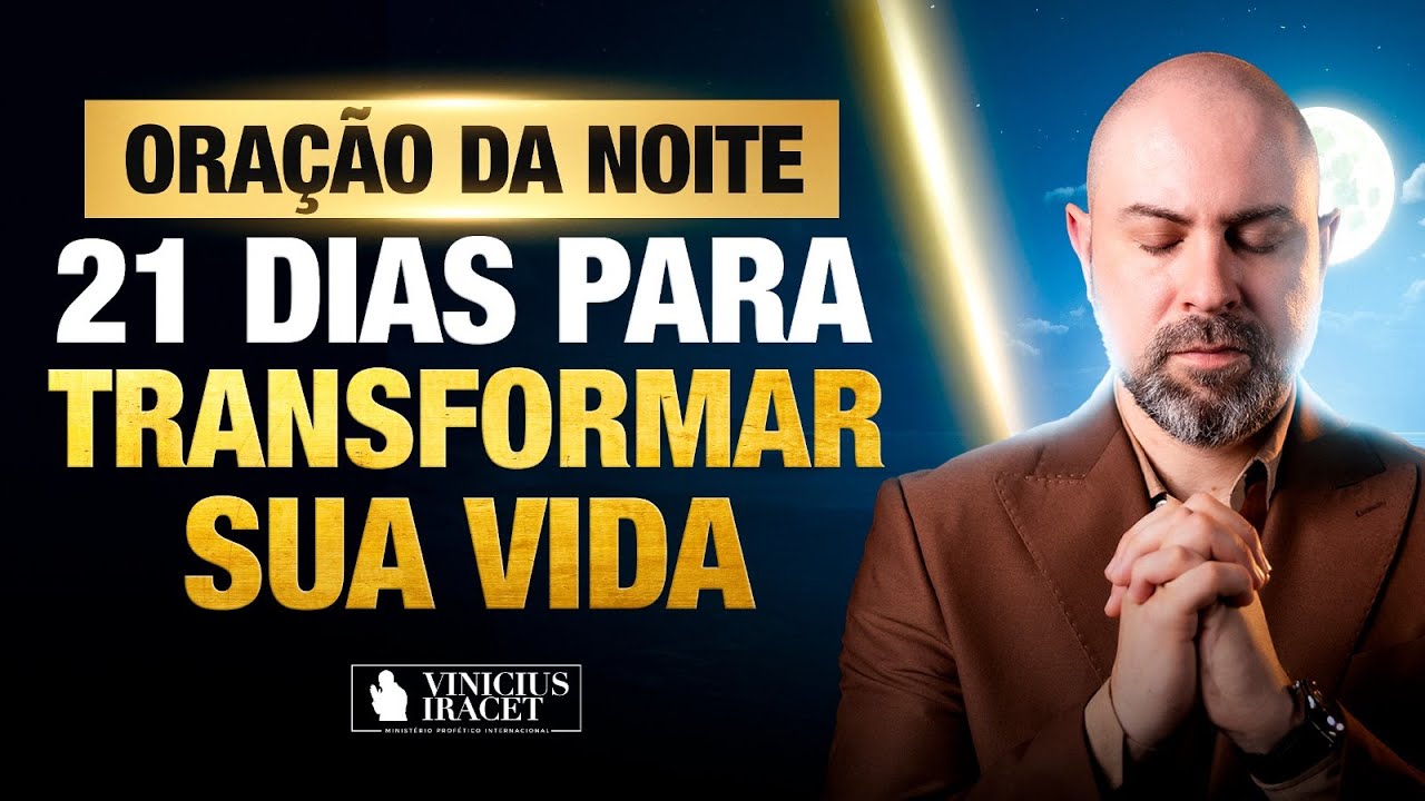 ORAÇÃO DA NOITE NO SALMO 91 - 21 DIAS PARA TRANSFORMAR SUA VIDA - 16° DIA  @ViniciusIracet