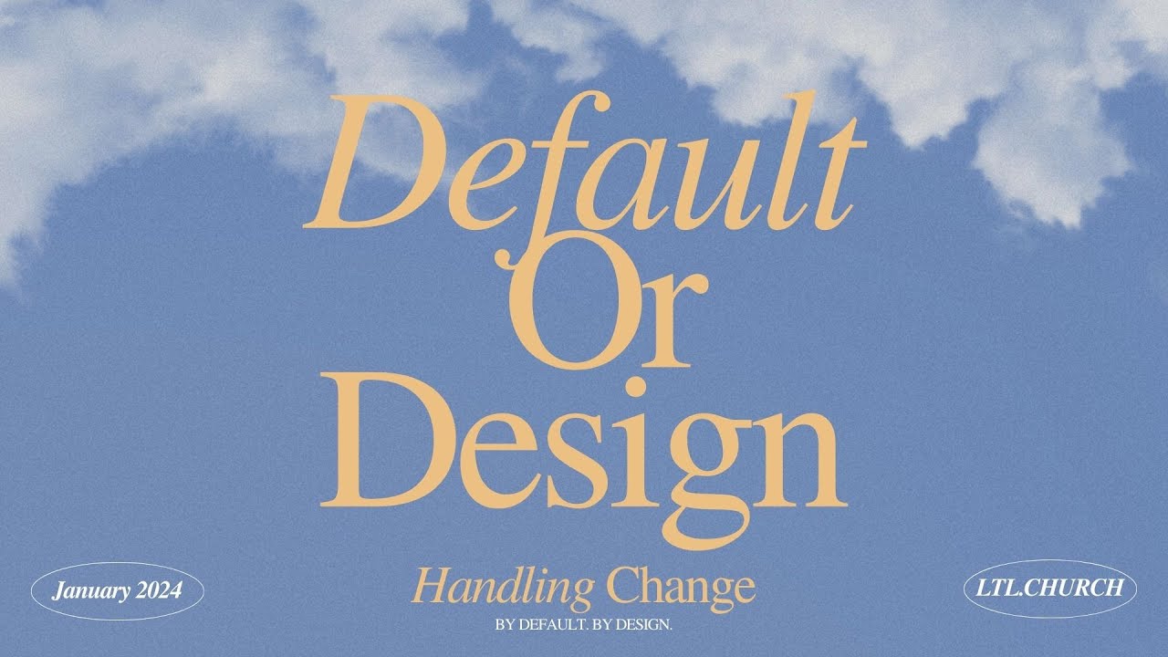 Week 4 - By Default Or By Design
