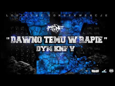 DYM KNF - DAWNO TEMU W RAPIE (prod. Phono CoZaBit)