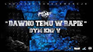 DYM KNF - DAWNO TEMU W RAPIE (prod. Phono CoZaBit)