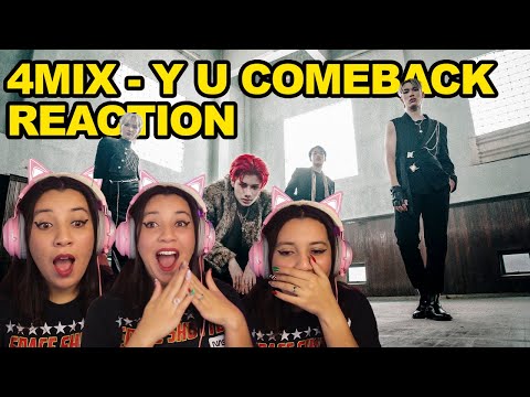 4MIX - Y U COMEBACK (REACTION)