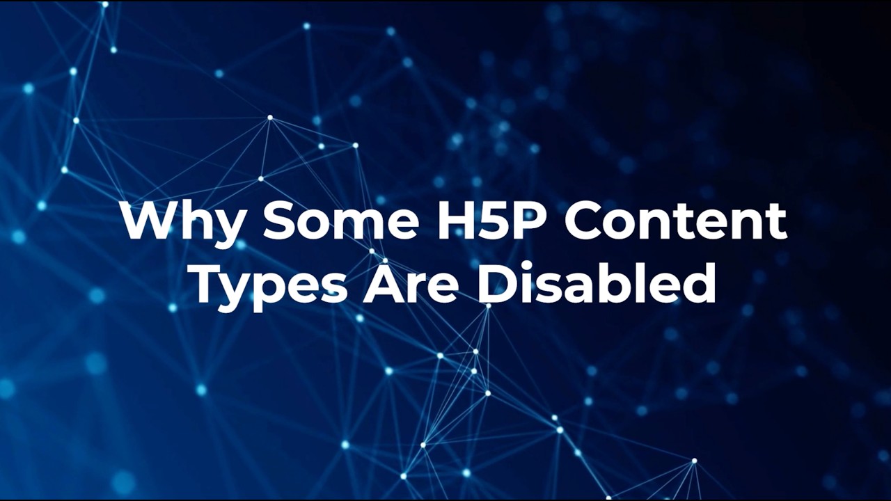 Why Some H5P Content Types Are Disabled