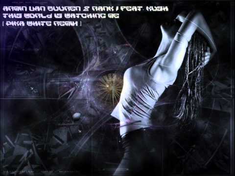 Armin Van Buuren & Rank 1 feat. Kush - This World Is Watching Me (Pika White Remix) [HQ].wmv