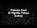 Paloma Azul - El Tigrillo Palma - Letra 🎶, *la paloma azul letra tigrillo palma