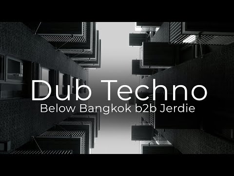Dub Techno Selections 055 - Below Bangkok b2b Jerdie