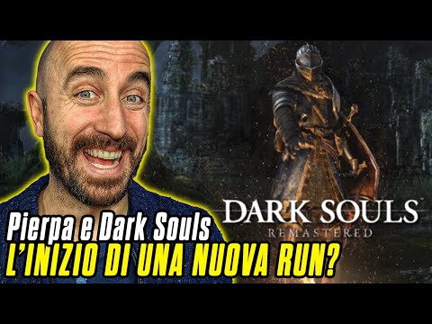 L'INIZIO DI UNA NUOVA RUN? - Pierpa vs Dark Souls Ep.1