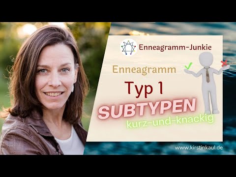 Subtypen der 1 - kurz und knackig, inkl. Kontratyp der EINS. Enneagramm