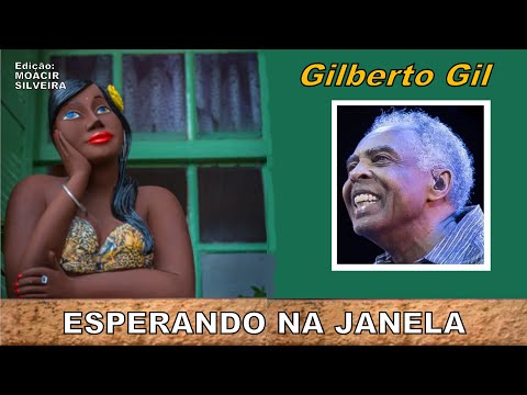 ESPERANDO NA JANELA (letra e vídeo) com GILBERTO GIL, vídeo MOACIR SILVEIRA