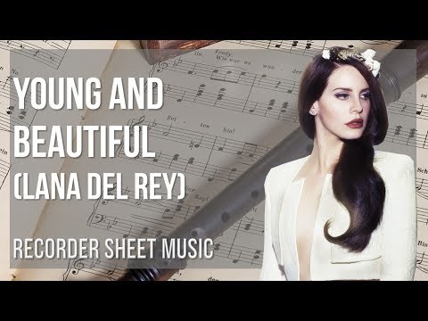 Recorder Sheet Music: How to play Young and Beautiful by Lana Del Rey