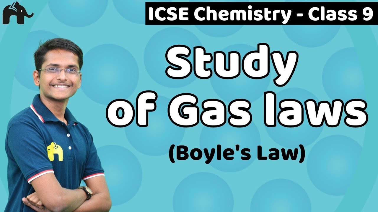 Study of Gas laws Class 9 ICSE Chemistry  Selina Chapter 7 | Boyle's Law