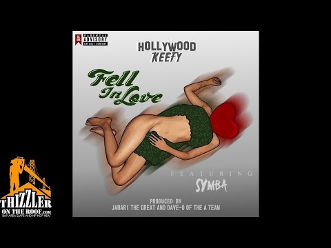 Hollywood Keefy ft. Symba - Fell In Love [Prod. Jabari The Great x Dave-O] [Thizzler.com Exclusive]