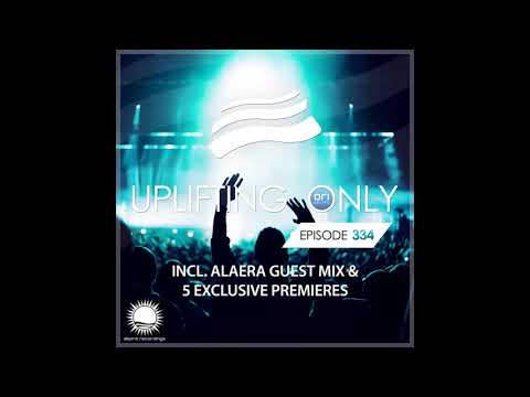 Ori Uplift - Uplifting Only 334 (July 4, 2019) (incl. Alaera Guestmix) [incl. Vocal Trance]