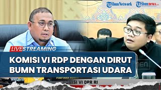 RDP Panas! Komisi VI DPR RI Sentil Dirut Angkasa Pura, Garuda, dan IAS: Kapan Sih Kita Nggak Rugi?