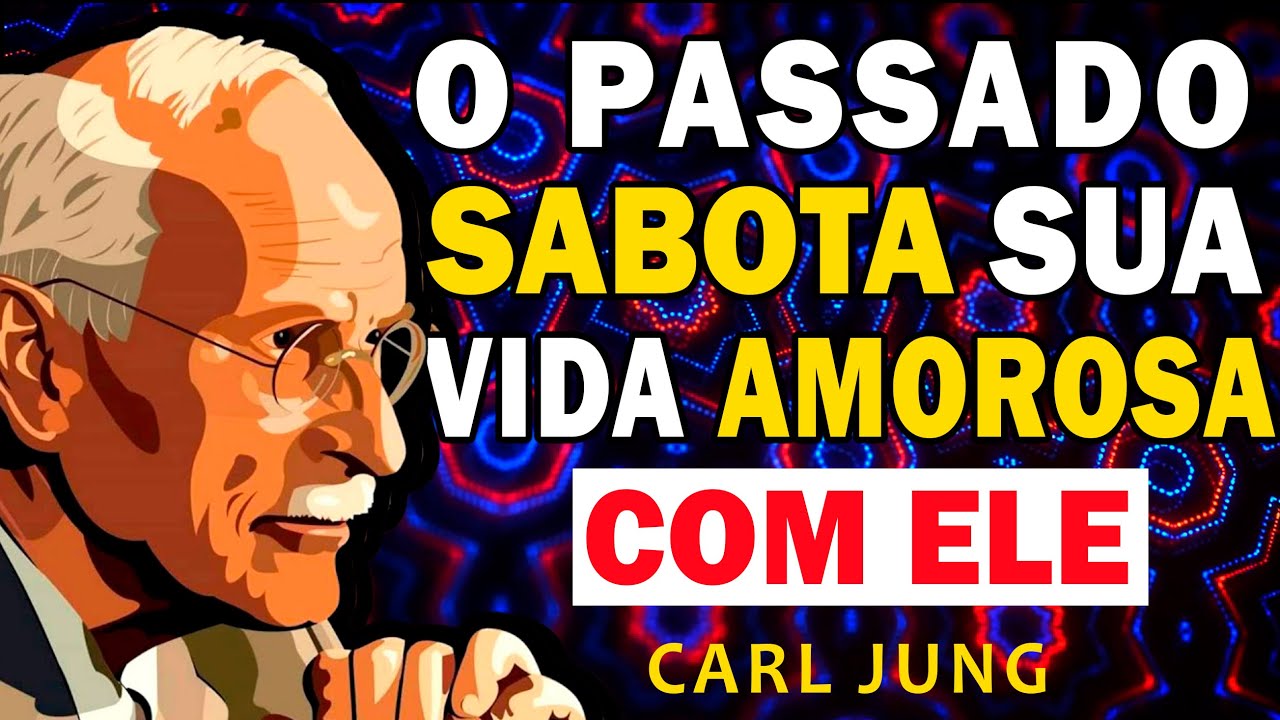 Feridas da Infância E como ela sabota os seus relacionamentos - Carl Jung