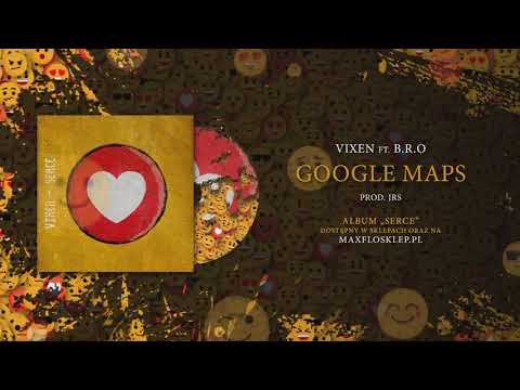Vix.N ft. B.R.O - Google Maps | prod. JRS | SERCE