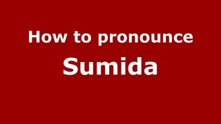 How to pronounce Sumida